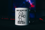 Retro gamer coffee cup with one more cup before rage quit text