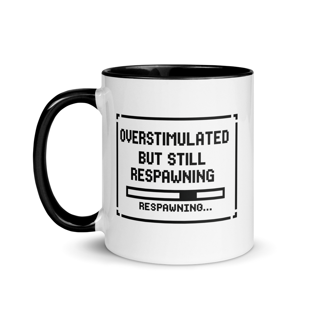 Funny gaming mug – overstimulated but respawning coffee cup design