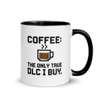 Coffee the only true DLC I buy mug – funny gamer coffee design